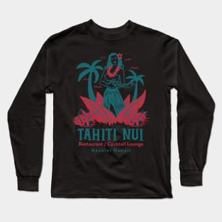 Tahiti Nui Restaurant and Cocktail Lounge in Hanalei Hawaii Long Sleeve T-Shirt